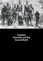 Watch Namibia Genocide and the Second Reich Online Vodlocker