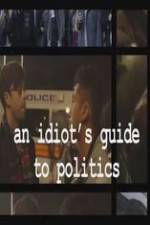 Watch An Idiot's Guide to Politics Vodlocker