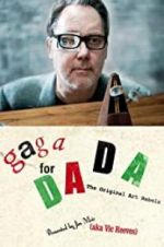 Watch Gaga for Dada: The Original Art Rebels Vodlocker