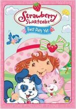Watch Strawberry Shortcake: Best Pets Yet Vodlocker