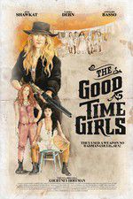 Watch The Good Time Girls Vodlocker