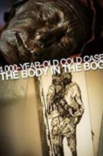 Watch 4,000-Year-Old Cold Case: The Body in the Bog Vodlocker