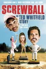 Watch Screwball The Ted Whitfield Story Vodlocker