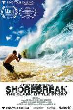 Watch Shorebreak The Clark Little Story Vodlocker