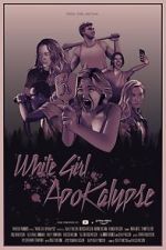 Watch White Girl Apokalypse Vodlocker