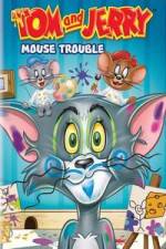 Watch Tom And Jerry Mouse Trouble Vodlocker