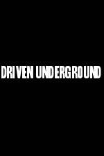 Watch Driven Underground Vodlocker