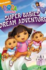 Watch Dora The Explorer: Super Babies' Dream Adventure Vodlocker
