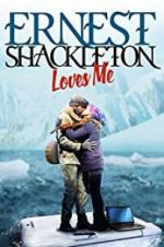 Watch Ernest Shackleton Loves Me Vodlocker
