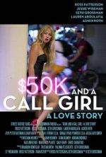 Watch $50K and a Call Girl: A Love Story Vodlocker