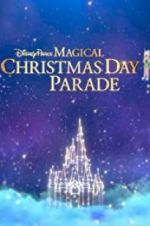 Watch Disney Parks Magical Christmas Day Celebration Vodlocker