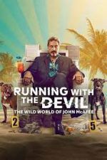 Watch Running with the Devil: The Wild World of John McAfee Vodlocker