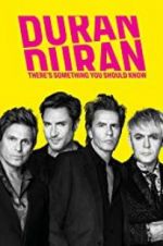Watch Duran Duran: There\'s Something You Should Know Online Vodlocker