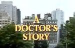 Watch A Doctor\'s Story Vodlocker