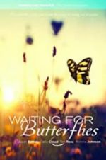 Watch Waiting for Butterflies Vodlocker