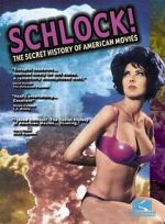 Watch Schlock! The Secret History of American Movies Vodlocker