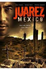 Watch Juarez Mexico Vodlocker