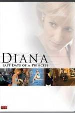 Watch Diana Last Days of a Princess Vodlocker