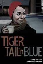 Watch Tiger Tail in Blue Vodlocker