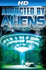 Watch Abducted by Aliens: UFO Encounters of the 4th Kind Vodlocker