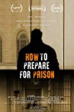 Watch How to Prepare For Prison Vodlocker