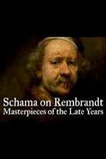 Watch Schama on Rembrandt: Masterpieces of the Late Years Vodlocker