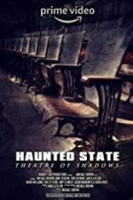 Watch Haunted State: Theatre of Shadows Vodlocker