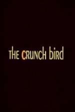 Watch The Crunch Bird Vodlocker