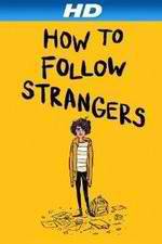 Watch How to Follow Strangers Vodlocker