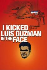Watch I Kicked Luis Guzman in the Face Vodlocker