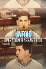 Watch Untold: Operation Flagrant Foul Vodlocker