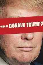 Watch Who Is Donald Trump? Vodlocker