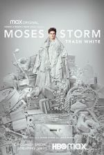 Watch Moses Storm: Trash White (TV Special 2022) Vodlocker