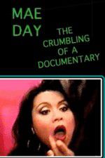 Watch Mae Day: The Crumbling of a Documentary Vodlocker