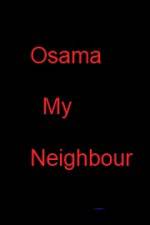 Watch Osama my Neighbour Vodlocker