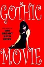 Watch Gothic Movie: Good Girls Don\'t Sleep in Coffins Vodlocker