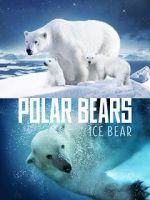Watch Polar Bears: Ice Bear Vodlocker