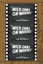 Watch Wild Ones on Wheels Vodlocker