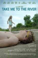 Watch Take Me to the River Vodlocker