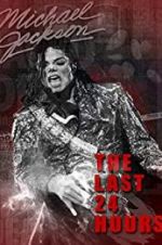 Watch The Last 24 Hours: Michael Jackson Vodlocker