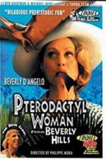 Watch Pterodactyl Woman from Beverly Hills Vodlocker