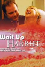 Watch Wait Up Harriet Vodlocker