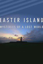 Watch Easter Island: Mysteries of a Lost World Vodlocker