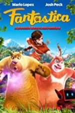 Watch Fantastica: A Boonie Bears Adventure Vodlocker