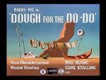 Watch Dough for the Do-Do (Short 1949) Vodlocker