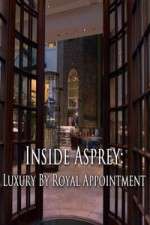 Watch Inside Asprey: Luxury By Royal Appointment Vodlocker