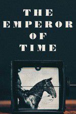 Watch The Emperor of Time Vodlocker