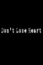 Watch Don't Lose Heart Vodlocker