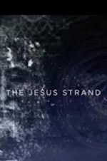 Watch The Jesus Strand: A Search for DNA Vodlocker