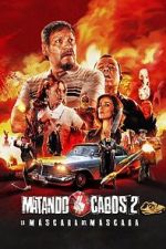 Watch Matando Cabos 2, La Mscara del Mscara Vodlocker
